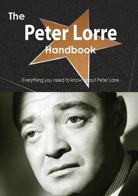 Book cover for The Peter Lorre Handbook - Everything You Need to Know about Peter Lorre