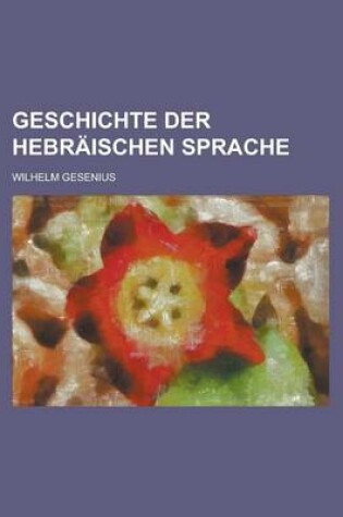 Cover of Geschichte Der Hebraischen Sprache