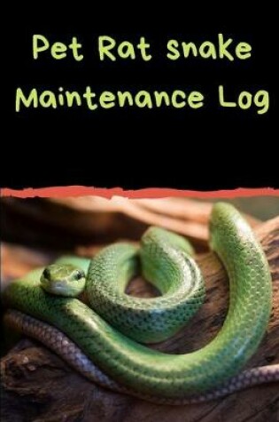 Cover of Pet Rat Snake Maintenance Log