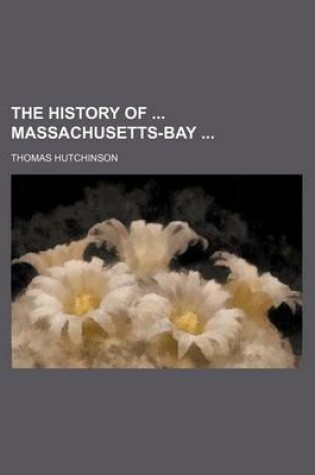Cover of The History of Massachusetts-Bay