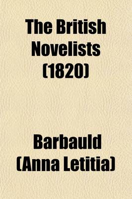 Book cover for The British Novelists (Volume 40, PT. 1); With an Essay, and Prefaces, Biographical and Critical