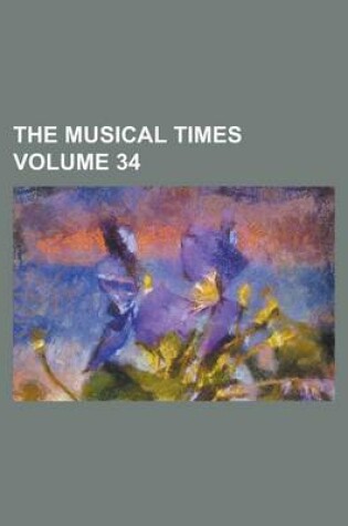 Cover of The Musical Times Volume 34