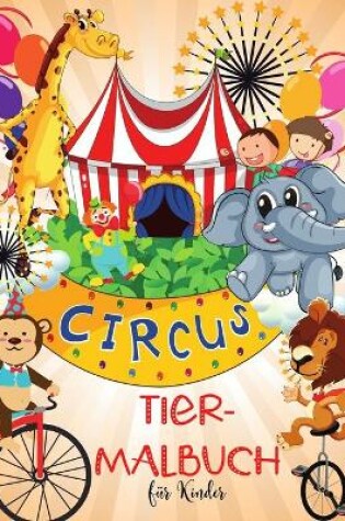 Cover of Circus Tiere Malbuch für Kinder