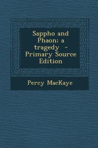 Cover of Sappho and Phaon; A Tragedy