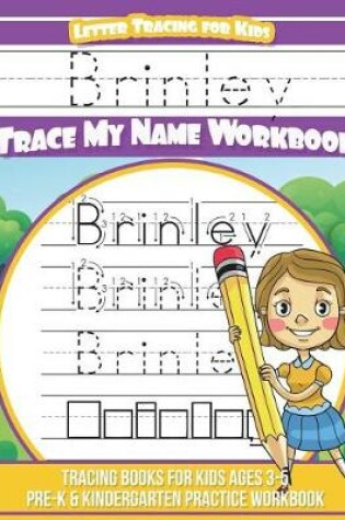 Cover of Brinley Letter Tracing for Kids Trace My Name Workbook