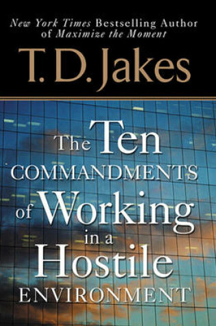 Cover of Ten Commandments of Working in a Hostile Environment