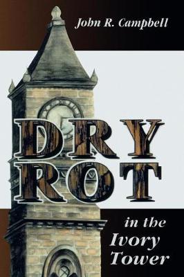 Book cover for Dry Rot in the Ivory Tower