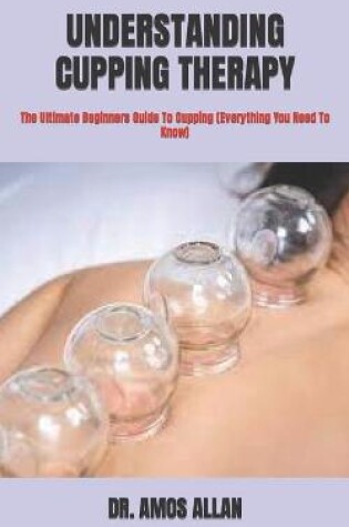 Cover of Understanding Cupping Therapy