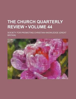 Book cover for The Church Quarterly Review (Volume 44)