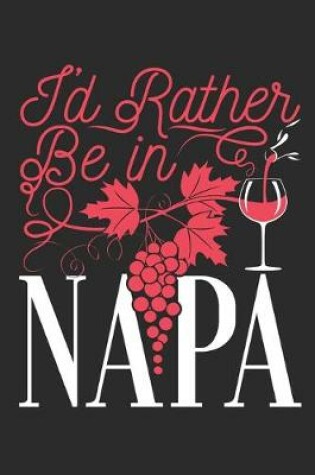 Cover of I'd Rather Be In Napa