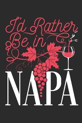 Book cover for I'd Rather Be In Napa