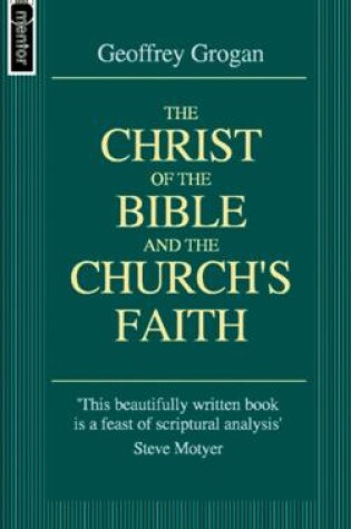 Cover of The Christ of the Bible and the Church's Faith