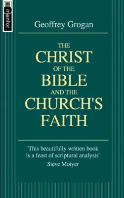 Cover of The Christ of the Bible and the Church's Faith