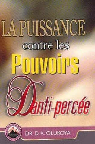 Cover of La Puissance contre les Pouvoirs D'anti-percee