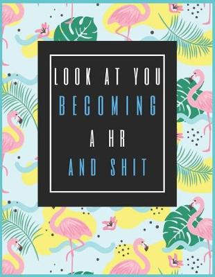 Book cover for Look at You Becoming a Human Resource and Shit