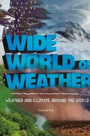 Cover of Wide World of Weather: Weather and Climate Around the World (Weather and Climate)