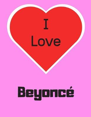 Book cover for I love Beyonce