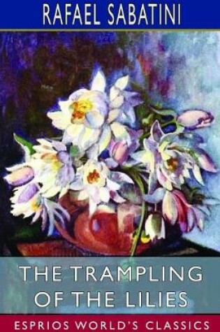 Cover of The Trampling of the Lilies (Esprios Classics)