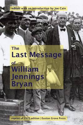 Book cover for William Jennings Bryan's Last Message