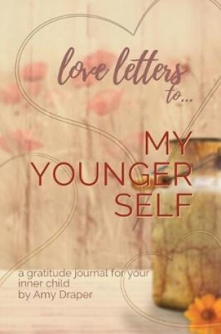 Cover of Love Letters to My Younger Self