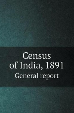 Cover of Census of India, 1891 General report