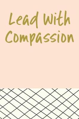 Book cover for Lead with Compassion