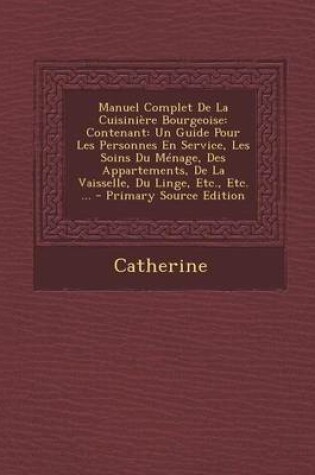 Cover of Manuel Complet de La Cuisiniere Bourgeoise