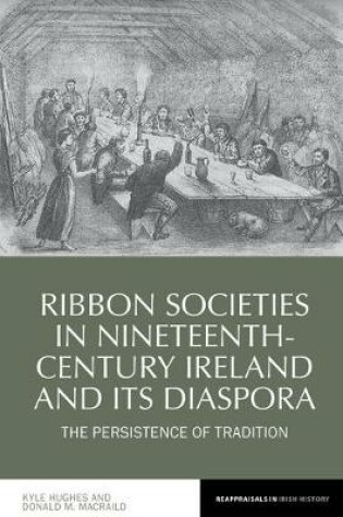 Cover of Ribbon Societies in Nineteenth-Century Ireland and its Diaspora