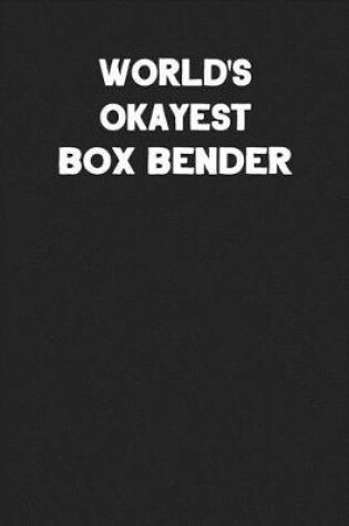 Cover of World's Okayest Box Bender