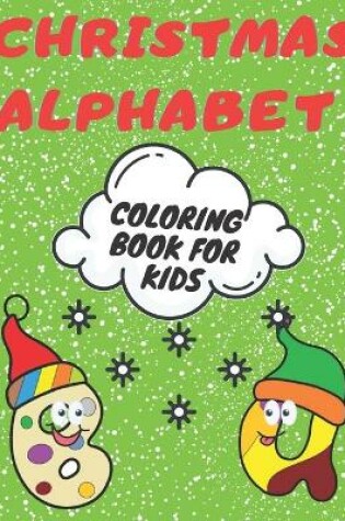 Cover of Christmas Alphabet Coloring Book for Kids