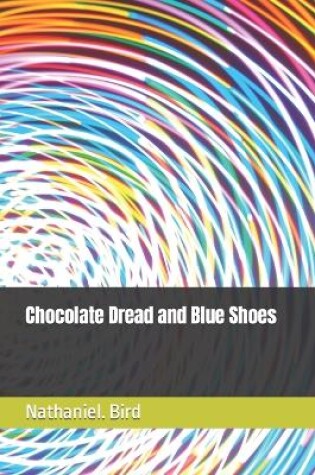 Cover of Chocolate Dread and Blue Shoes