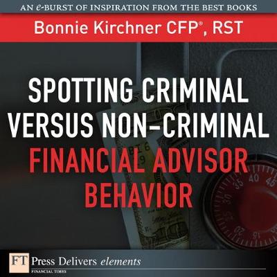 Book cover for Spotting Criminal Versus Non-Criminal Financial Advisor Behavior