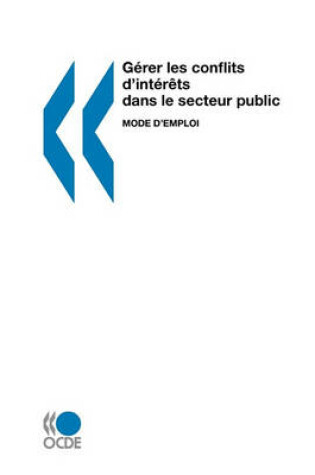 Cover of Gerer les conflits d'interets dans le secteur public