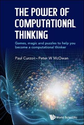 Cover of Power Of Computational Thinking, The: Games, Magic And Puzzles To Help You Become A Computational Thinker