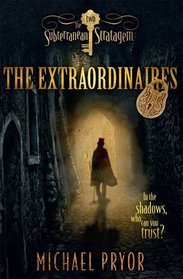 Book cover for The Extraordinaires 2: The Subterranean Stratagem