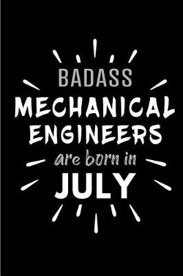 Book cover for Badass Mechanical Engineers Are Born In July