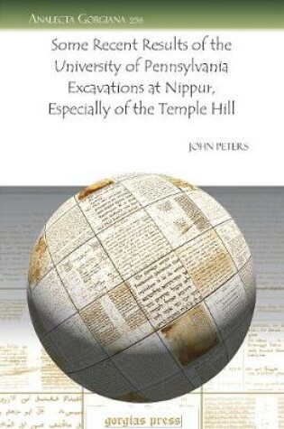 Cover of Some Recent Results of the University of Pennsylvania Excavations at Nippur, Especially of the Temple Hill