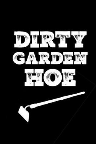 Cover of Dirty Garden Hoe