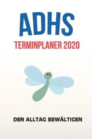 Cover of ADHS Terminplaner 2020 - Den Alltag bewaltigen