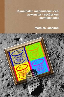 Book cover for Kannibaler, m�nmuseum och apkonster - ess�er om samtidskonst