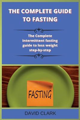 Book cover for The Complete Guide to Fasting