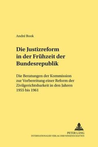 Cover of Die Justizreform in Der Fruehzeit Der Bundesrepublik