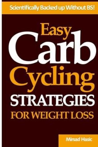 Cover of Easy Carb Cycling Strategies for Weight Loss