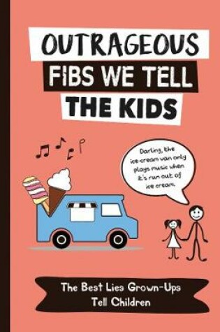 Cover of Outrageous Fibs We Tell the Kids (RIGHTS ONLY)