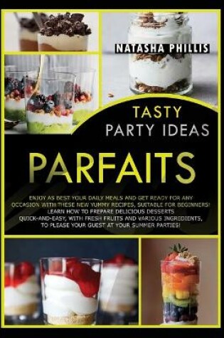 Cover of Tasty Party Ideas Parfaits