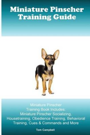 Cover of Miniature Pinscher Training Guide. Miniature Pinscher Training Book Includes