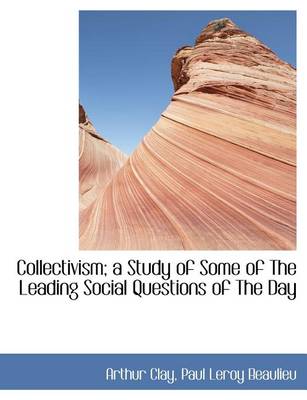 Book cover for Collectivism; A Study of Some of the Leading Social Questions of the Day