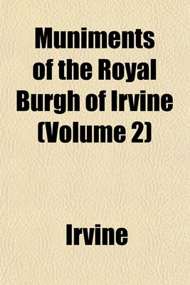 Book cover for Muniments of the Royal Burgh of Irvine (Volume 2)