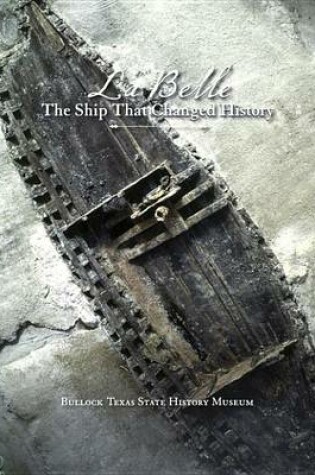 Cover of La Belle, the Ship That Changed History