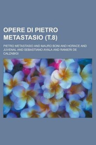 Cover of Opere Di Pietro Metastasio (T.8)